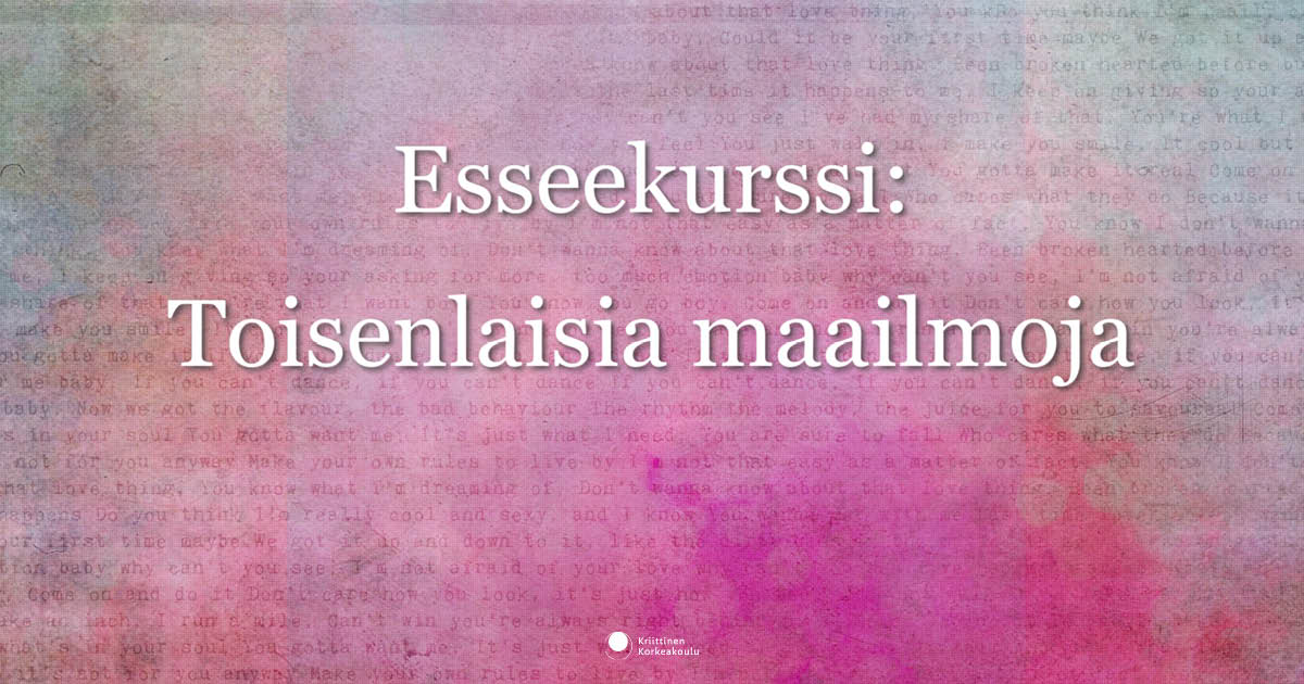 Esseekurssi Toisenlaisia maailmoja